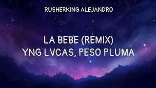 Yng Lvcas, Peso Pluma - LA BEBE (REMIX) | (Letra/Lyrics)