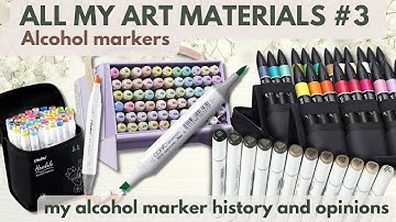 All My Art Materials #3 - Alcohol Markers - my history with them and opinions / mini reviews