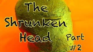 How to make " The Shrunken Head " Part # 2 The Art of Brian Adams