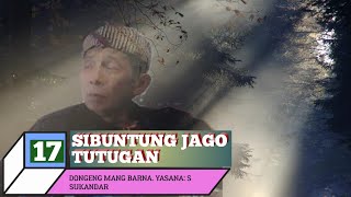 Dongeng Mang Barna. Sibuntung Jago Tutugan. eps 17