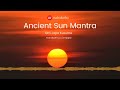 Daily Morning Prayer - Om Japa Kusuma - Remove Negative Energy - Ancient Sun Mantra Mp3 Song