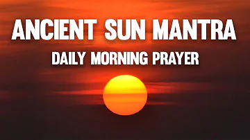 Daily Morning Prayer - Om Japa Kusuma - Remove Negative Energy - Ancient Sun Mantra