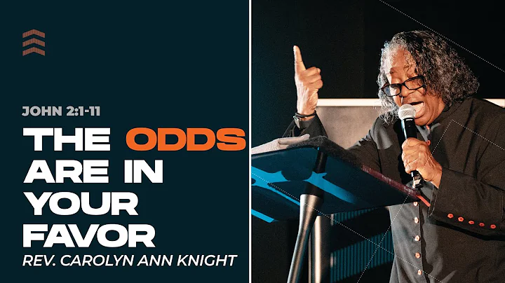 The Odds are in Your Favor! | Dr. Carolyn Ann Knig...