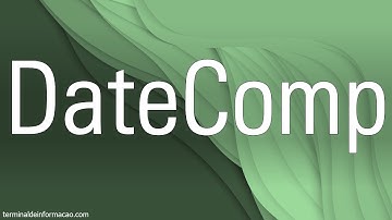 Calculando dias e meses com a função DateComp - Maratona AdvPL e TL++ 108