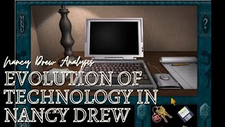 The Evolution of Technology in the Nancy Drew PC Game Series!! | Nancy Drew Analysis