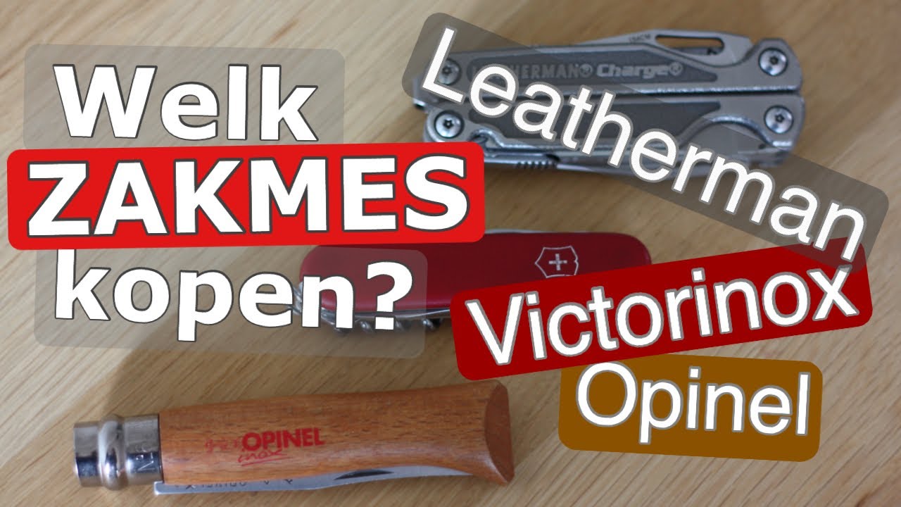 timer Iedereen Keuze Which Pocket Knife To Buy? - Opinel vs Victorinox vs Leatherman - YouTube