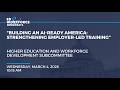“Building an AI-Ready America: Strengthening Employer-Led Training”