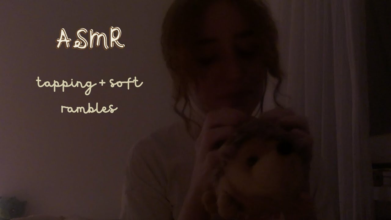 ASMR lo-fi tapping + soft rambling