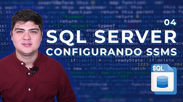 Minicurso Microsoft SQL Server: Como instalar | Descomplicando #04