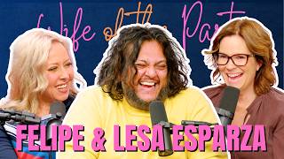 Felipe & Lesa Esparza | Wife of the Party Podcast | # 367 Information