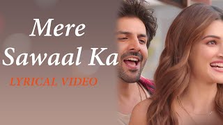 Mere Sawaal Ka lyrics | Shehzada | Kartik, Kriti | Shashwat, Shalmali | lyrical video