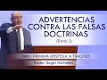 “ADVERTENCIA CONTRA LAS FALSAS DOCTRINAS”, parte 1 | pastor Sugel Michelén. Predicaciones