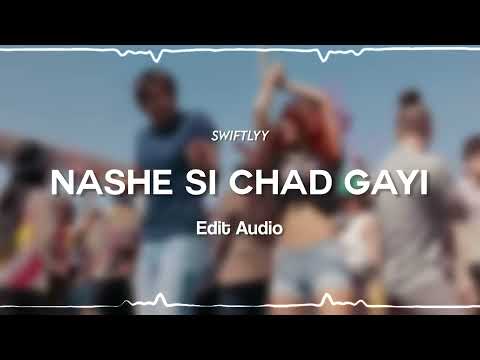 Nashe Si Chad Gayi Edit Audio Swiftlyy 