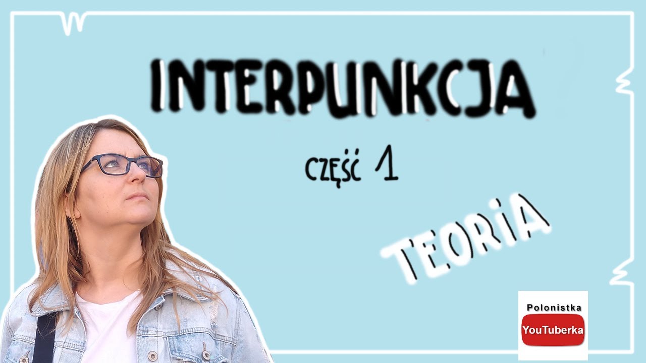 Interpunkcja na egzaminie ósmoklasisty - teoria w pigułce