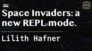 Space Invaders: a new REPL mode. | Hafner | JuliaCon Global 2025