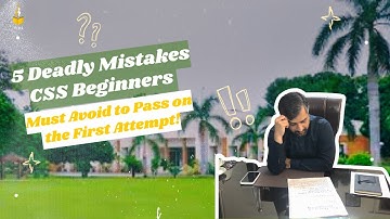 5 Deadly Mistakes CSS Beginners Must Avoid to Pass on the First Attempt!
