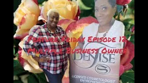 FEATURE FRIDAY EPISODE 12 MULTLPLE BUSINESS OWEWR