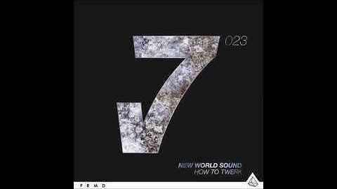 New World Sound - How To Twerk (OUT SOON)