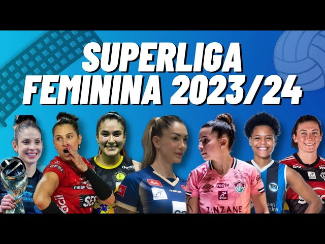Tudo que você precisa saber sobre a Superliga Feminina 2023/2024