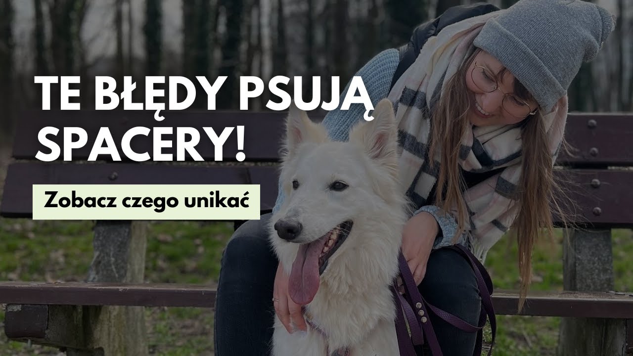 NIE POPEŁNIAJ TYCH BŁĘDÓW NA SPACERZE