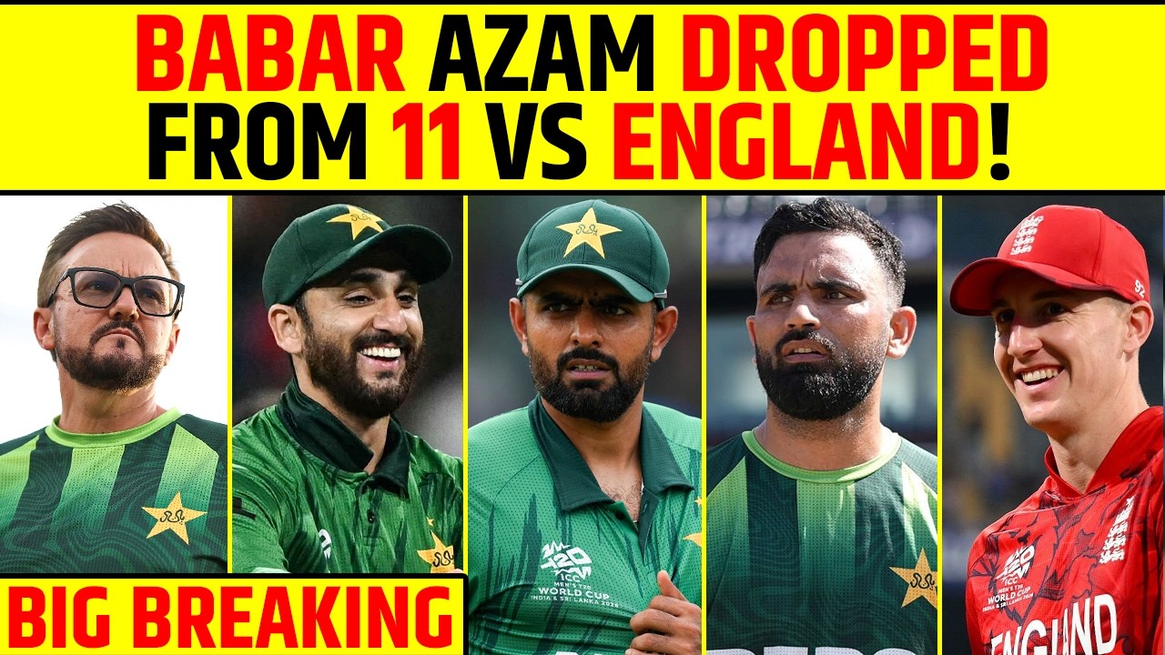🔴BIG BREAKING: BABAR AZAM DROPPED FROM PAKISTAN PLAYING XI VS ENGLAND! 