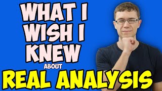 6 Things I Wish I Knew Before Taking Real Analysis (Math Major)