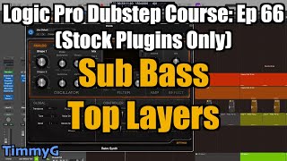 Logic Pro Dubstep Course (Stock Plugins Only) – Ep. 66: Adding Subtle Drop Bass Layers