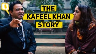 'Toh Tu Dr Kafeel hai? Dekhta Hu Tujhe': Words that Changed Dr Kafeel Khan's Life | The Quint