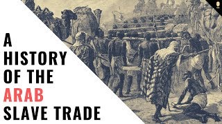 History Of The Arab Slave Trade