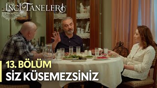 Siz Küsemezsiniz - İnci Taneleri (13. Bölüm)