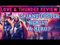 Jane, Mighty Plot Device - Thor: Love and Thunder Review