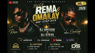 🔥 BEST OF REMA & OMAHLAY MIXTAPE 2026 🔥 | Non-Stop Afrobeats Hits | DJ Spitzer x DJ Steve