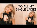 My message to SINGLE ladies out there // SINGLENESS SERIES part 1