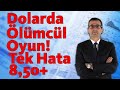 Dolarda Ölümcül Oyun! Tek Hata 8,50+