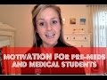 Motivation for Pre-Meds and Medical Students