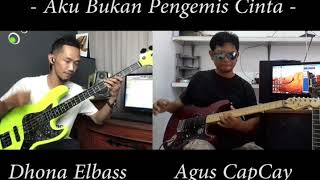 Aku Bukan Pengemis Cinta Jhony Iskandar Cover Guitar By Agus Capcay & B By Dhona Elb