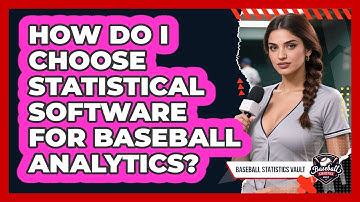 How Do I Choose Statistical Software For Baseball Analytics? - Baseball Statistics Vault