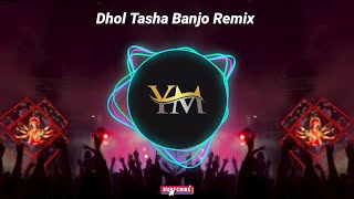 Dhol Tasha Banjo remix || Banjo Dj Song || Dhol Tasha Dj Song [ DJ YM 1991 ] #yavatmal