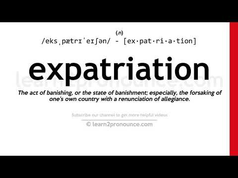 Pronunciation of Expatriation | Definition of Expatriation