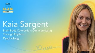 UCLA Grad Slam 2025 - Kaia Sargent: Brain-Body Connection