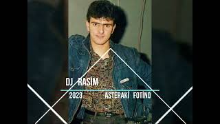 Dj Rasim - Asteraki Fotino 2023