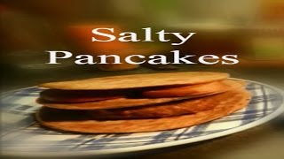Salty Pancakes - Easy and Delicious!
