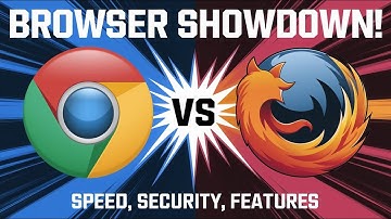 Google Chrome vs Mozilla Firefox -  Which Browser Performs Best?