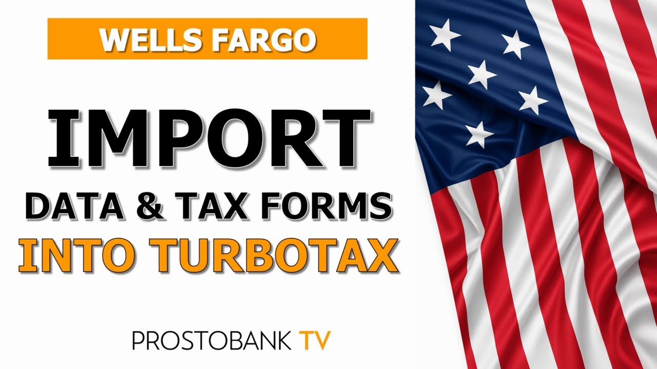 How to Import Wells Fargo Bank Data and Tax Forms into TurboTax