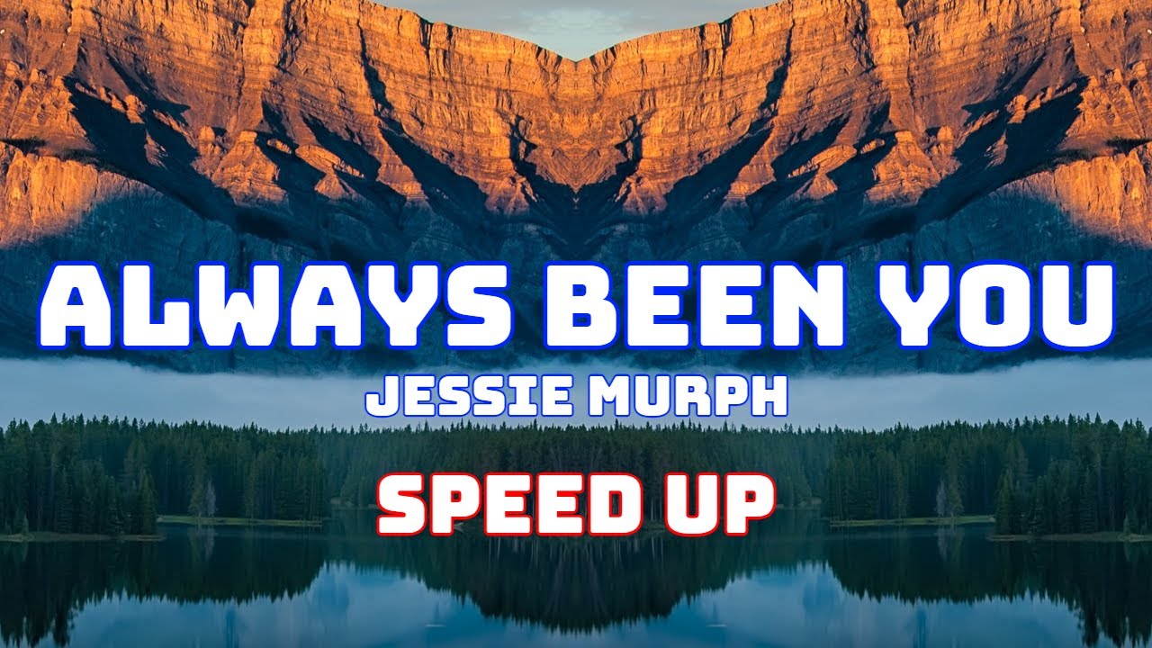 always been you - jessie murph #urfavaudiosx #spedupaudios #spedup #al, jessiemurphhh