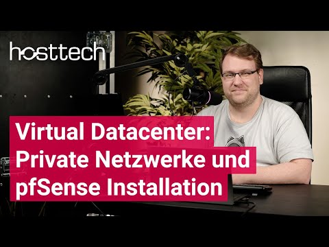 Virtual Datacenter: Private Netzwerke und pfSense Installation