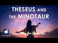 Bedtime Sleep Stories Theseus And The Minotaur Sleep Story For Grown Ups Greek Mythology Bedtime Sleep Stories Theseus And The Minotaur Sleep Story For Grown Ups Greek Mythology