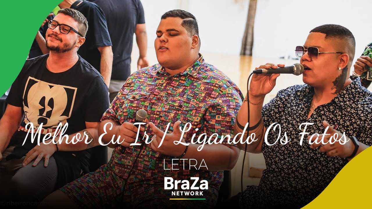 Grupo Menos É Mais - Melhor eu ir/Ligando os Fatos/Sonho de Amor/Deixa eu te querer [Letra] | BraZa