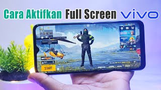 Cara Full Screen Vivo Saat Main Game | Aktifkan Layar Penuh FF, PUBG, Mobile Legends dll