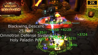 Cataclysm Classic | Blackwing Descent | Omnotron Defense System 25 Normal | Holy Paladin PoV | 2K